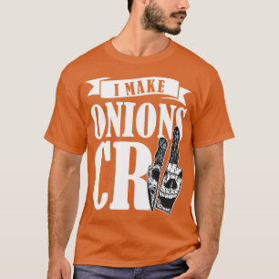 Ich bringe Onions zum Weinen Koch Koch Restaurant  T-Shirt