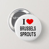 ICH ❤️ BRÜSSEL SPROUTS I LIEBE BRÜSSELER SPROUTEN BUTTON (Vorne & Hinten)