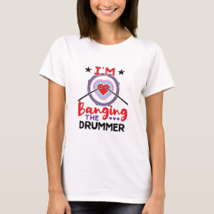 Ich bumme die Drummer Funny Ehefrau Girlfriend T-Shirt