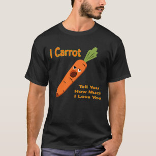 Ich Carrot sage dir, wie viel ich dir Liebe gebe T-Shirt