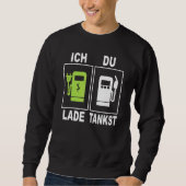 Ich Charge Du Tankst Elektromobilitäts Chargingsta Sweatshirt (Vorderseite)