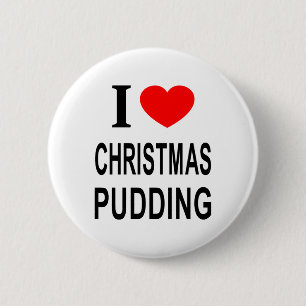 ICH ❤️ CHRISTMAS PUDING I LIEBE CHRISTMAS PUDING I BUTTON