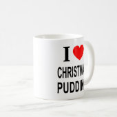 ICH ❤️ CHRISTMAS PUDING I LIEBE CHRISTMAS PUDING I KAFFEETASSE (VorderseiteRechts)