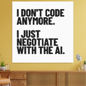 Ich codiere nicht mehr, ich verhandle mit der KI Leinwanddruck (Insitu (Wohnzimmer))