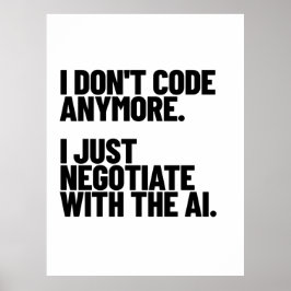 Ich codiere nicht mehr, ich verhandle nur noch mit poster