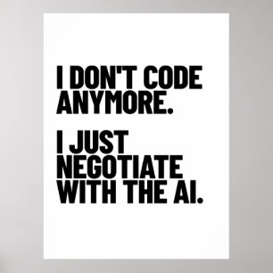 Ich codiere nicht mehr, ich verhandle nur noch mit poster