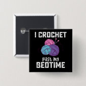 Ich Crochet habe mein Schlafzimmergekotzen zugetan Button (Vorne & Hinten)