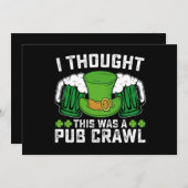 Ich dachte, das war ein Pub Crawl St Patrick's Day Einladung (Vorne/Hinten)
