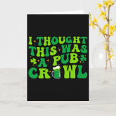 Ich dachte, das wäre ein Pub-Crawl Lustiger St. Pa Karte (Gelbe Blume)