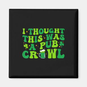 Ich dachte, das wäre ein Pub-Crawl Lustiger St. Pa Magnet