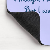 Ich dachte, dass ich einmal falsch war. Aber ich Mousepad (Ecke)