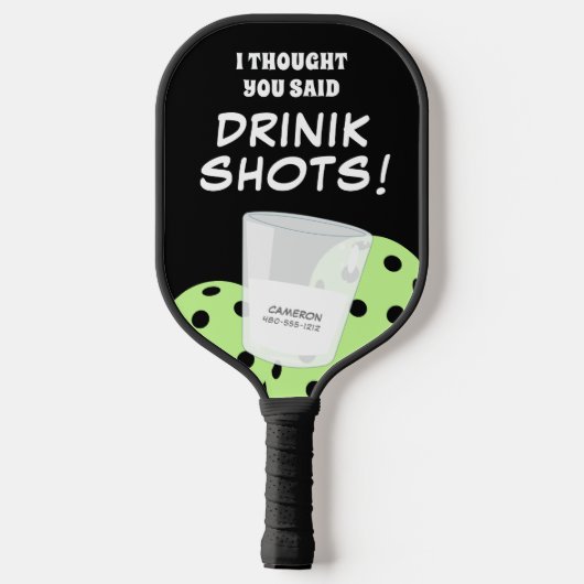 Ich dachte, du sagtest Trinkshots lustig Pickleball Schläger (Rückseite)