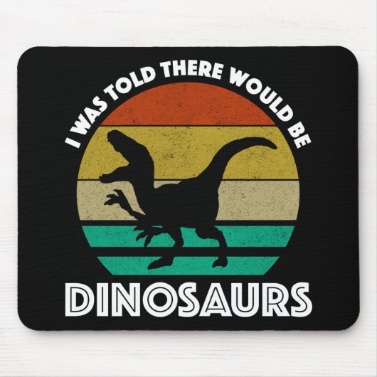 Ich dachte, es gäbe Dinosaurier Mousepad (Vorne)