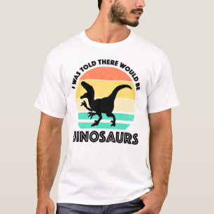 Ich dachte, es gäbe Dinosaurier T-Shirt
