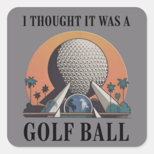 Ich dachte, es war ein Golfball Lustiger Golf Lieb Quadratischer Aufkleber