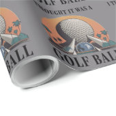 Ich dachte, es wäre ein Golfball Lustiger Golf Lie Geschenkpapier (Rolleneckpunkt)