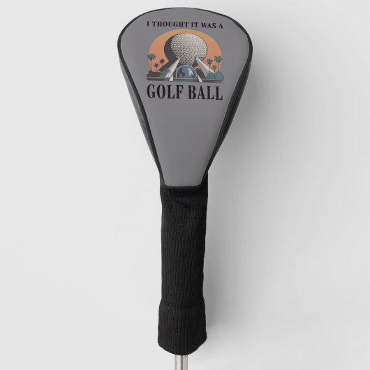 Ich dachte, es wäre ein Golfball Lustiger Golf Lie Headcover (Vorderseite)