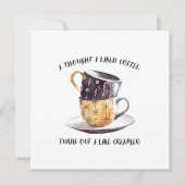 Ich dachte, ich mag Kaffee Einladung (Vorderseite)