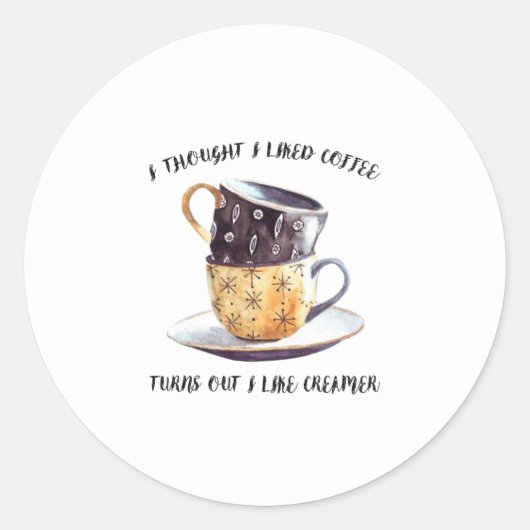 Ich dachte, ich mag Kaffee Runder Aufkleber (Vorderseite)