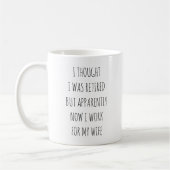 Ich dachte, ich wäre im Ruhestand lustig Kaffeetasse (Links)