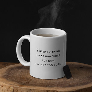 Ich dachte, ich wäre unentschlossen Lustiger Minim Kaffeetasse