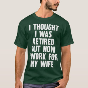 Ich dachte, ich würde zurückkommen, aber jetzt arb T-Shirt