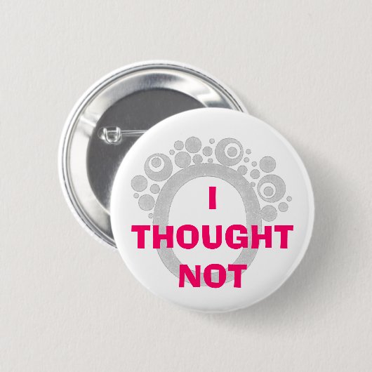 ICH DACHTE NICHT BUTTON (Vorne & Hinten)