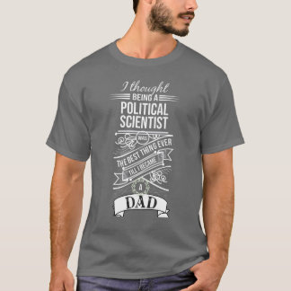Ich dachte Sein ein Politikwissenschaftler T-Shirt