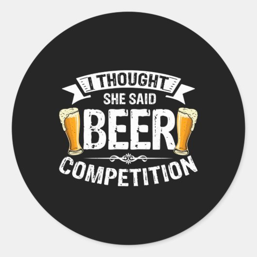 Ich dachte, sie sagte Beer Competition lauter Vate Runder Aufkleber (Vorderseite)
