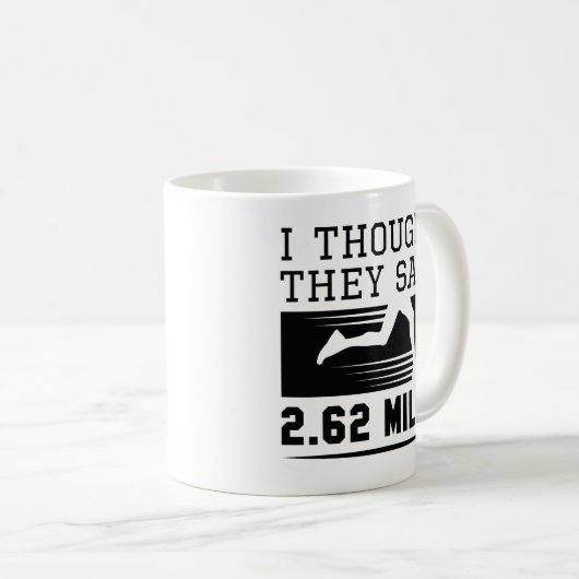 Ich dachte, sie sagten 4,62 Meilen Kaffeetasse (VorderseiteRechts)