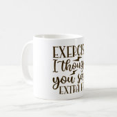 Ich dachte, Sie sagten Extra Fries - Funny Custom Kaffeetasse (Vorderseite Links)