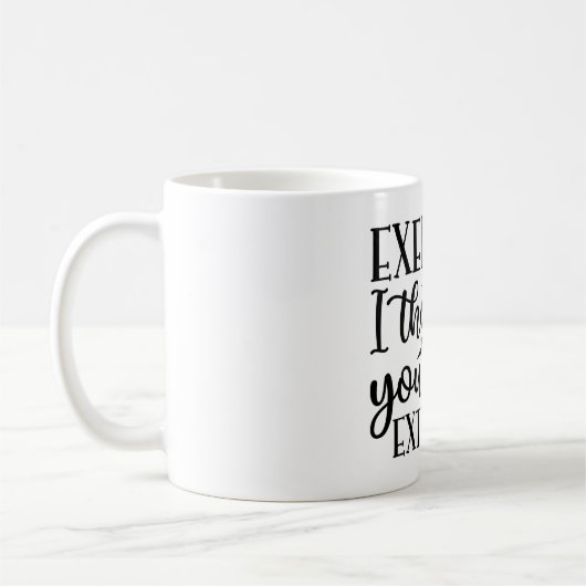 Ich dachte, Sie sagten Extra Fries - Funny Custom Kaffeetasse (Links)