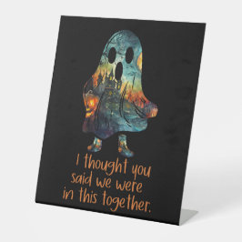 Ich dachte, Sie sagten, wir wären zusammen darin Sockelschild