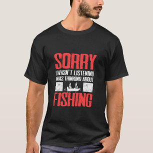 Ich dachte über Angeln nach - Lustige Angelgeschen T-Shirt