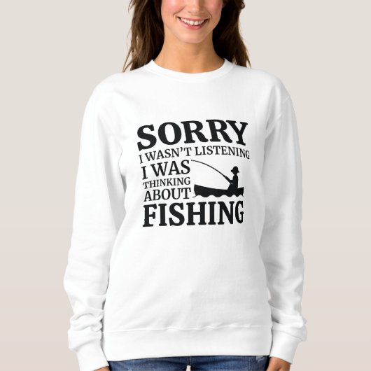 Ich dachte über das Fischen nach Sweatshirt (Vorderseite)