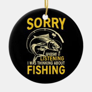 Ich dachte über das Fischen von Funny Fishing nac Keramik Ornament