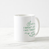 Ich dachte über meine Pflanze nach Kaffeetasse (VorderseiteRechts)