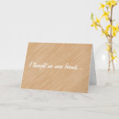 Ich dachte, wir wären Freunde... Karte (Gelbe Blume)