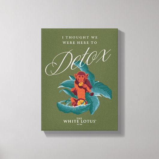 Ich dachte, wir wären hier zu Detox - der weiße Lo Leinwanddruck (Vorderseite)