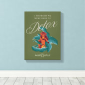 Ich dachte, wir wären hier zu Detox - der weiße Lo Leinwanddruck (Insitu (Holzboden))