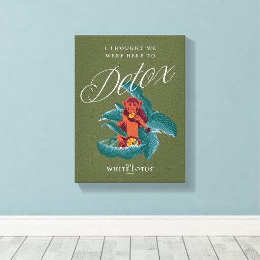 Ich dachte, wir wären hier zu Detox - der weiße Lo Leinwanddruck (Insitu (Holzboden))