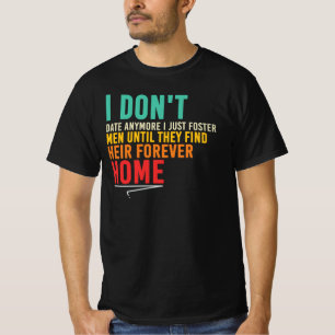 Ich datiere keine Männer, die ich fördere Lustige T-Shirt