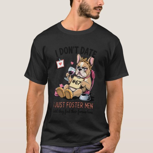 Ich datiere nicht mehr, ich fördere einfach Männer T-Shirt (Vorderseite)