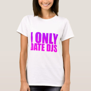 Ich datiere nur DJs - Disc-Jockey-Musik T-Shirt