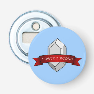 Ich datiere Zircons-Fahne Flaschenöffner