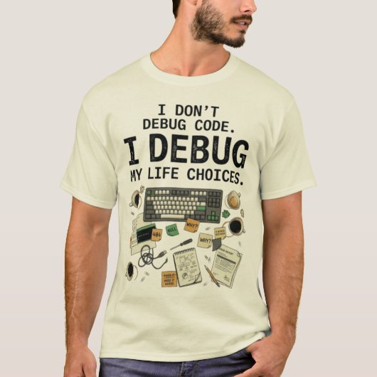 Ich debugge nicht Code, ich debugge meine Lebensen T-Shirt (Vorderseite)