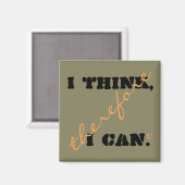 Ich denke, also kann ich positives Denken Magnet (Vorderseite/Rückseite)