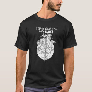 Ich denke an dich jeden Gänseblümchen  Botaniker G T-Shirt