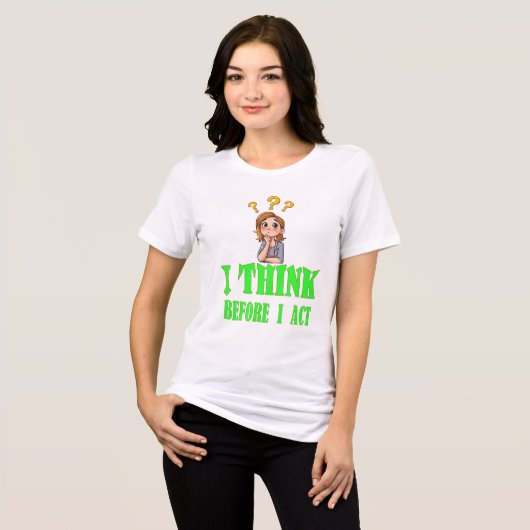 Ich denke, bevor ich T - Shirt - Statement-T-Shirt (Vorderseite voll)