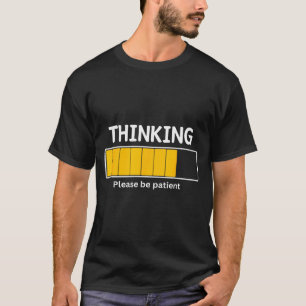 Ich denke, bitte haben Sie Geduld, warten Sie sark T-Shirt